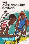 Wie Onkel Toms Hütte entstand