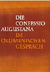 Die Confessio Augustana im ökumenischen Gespräch