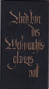 Und bin des Weihnachtsglanzes voll 